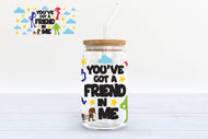 You've Got a Friend in ME 16 oz UV DTF CUP WRAP