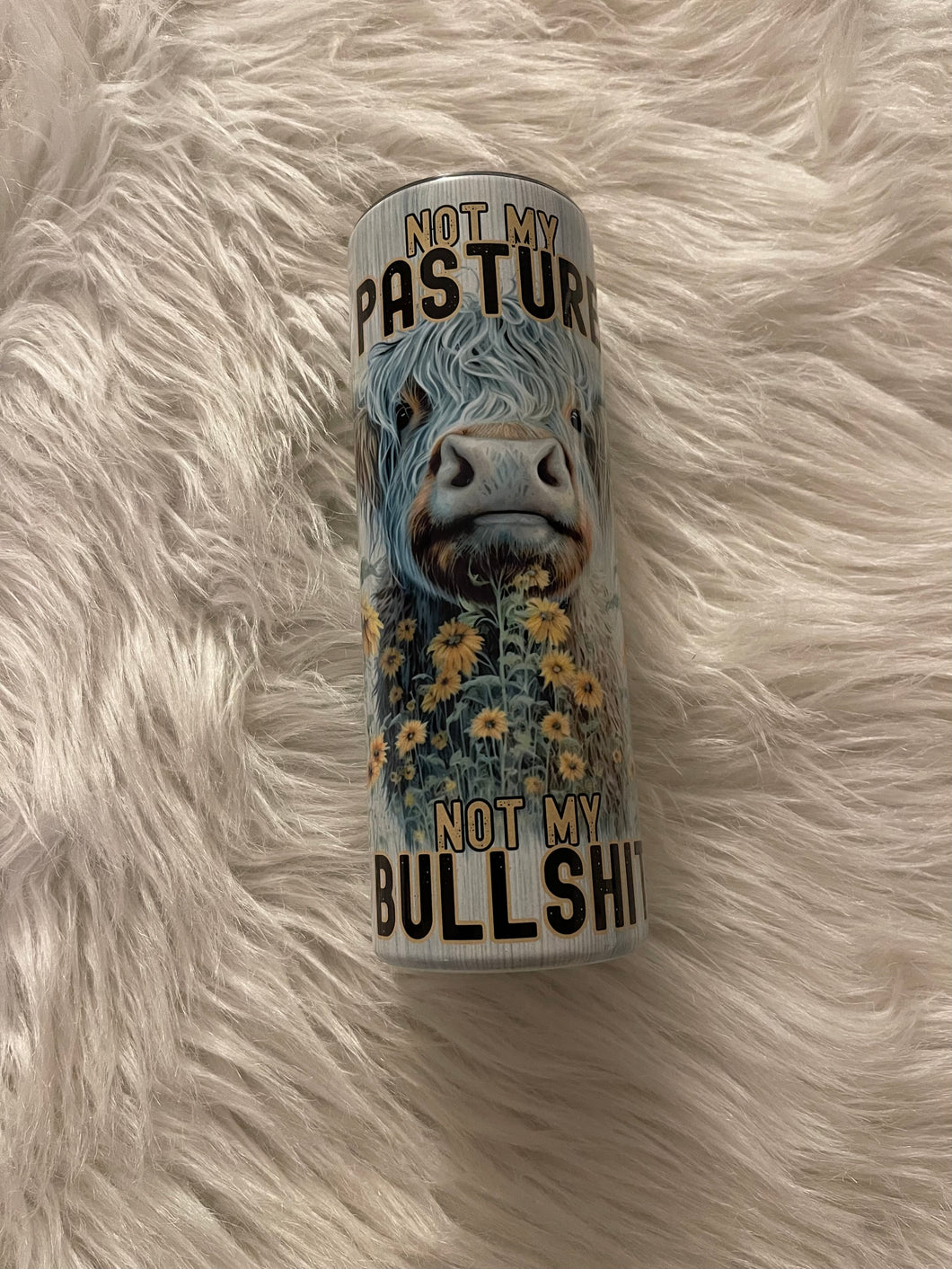 NOT MY BULLSHIT Tumbler | Nita's Krafty Kreations™