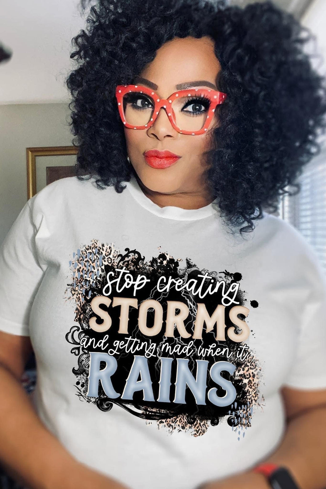 Stop Creating Storms T-Shirt | Nita's Krafty Kreations™